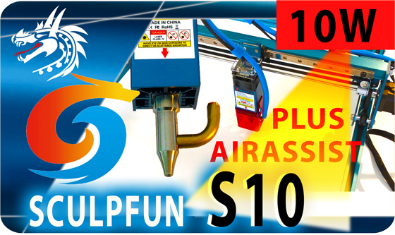 Sculpfun S10 mit 10Watt Laserkopf und Airassist