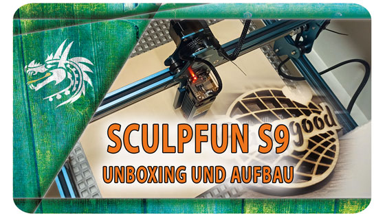 Dragoncut Sculpfun S9 Unboxing-und-Aufbau