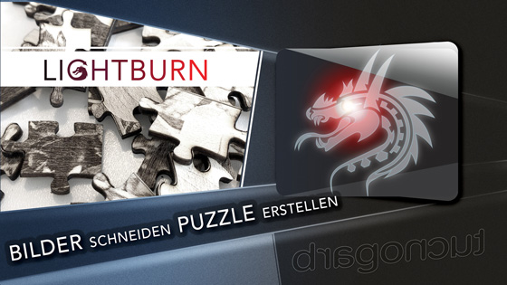 In Lightburn ein Puzzel erstellen und Bilder schneiden