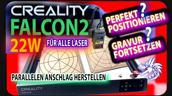 Perfekt Positionieren und Gravuren fortsetzen - creality Falcon2